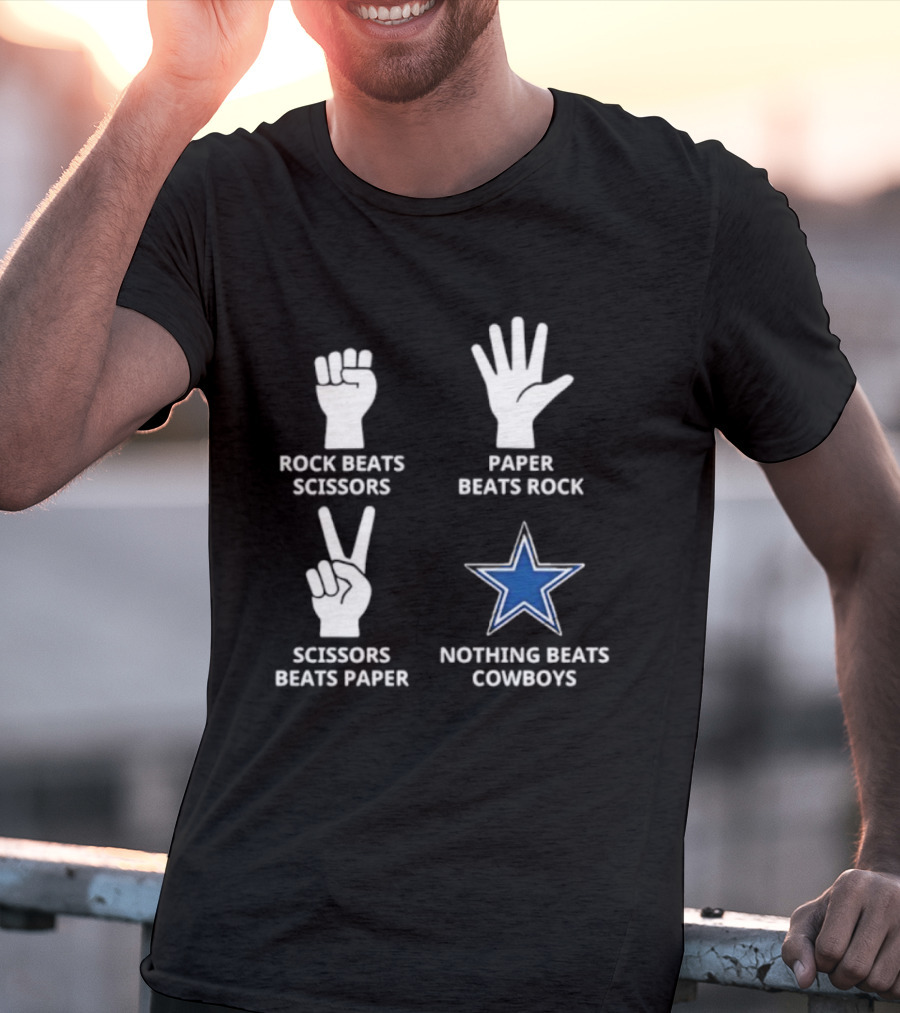Rock Beats Scissors Paper Beats Rock Scissors Beats Paper Nothing Beats Cowboys T-Shirt