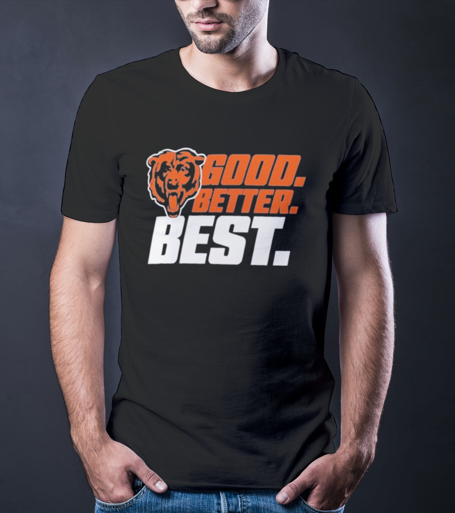 Chicago Bears Good Better Best T-Shirt