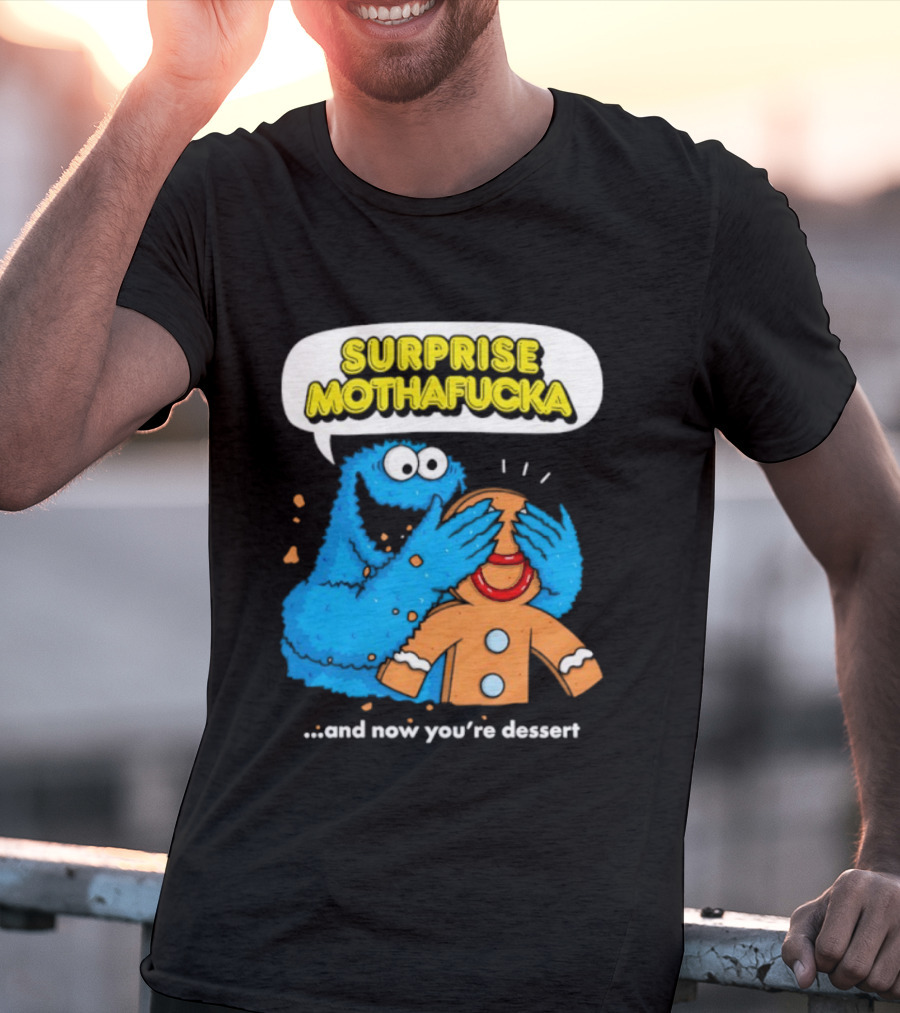Surprise Mothafucka Cookie Monster Blindfolding Gingerbread Dessert T-Shirt