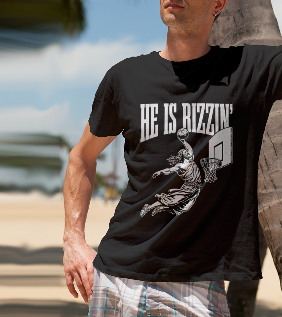 He Is Rizzin Dunk Basketball T-Shirt