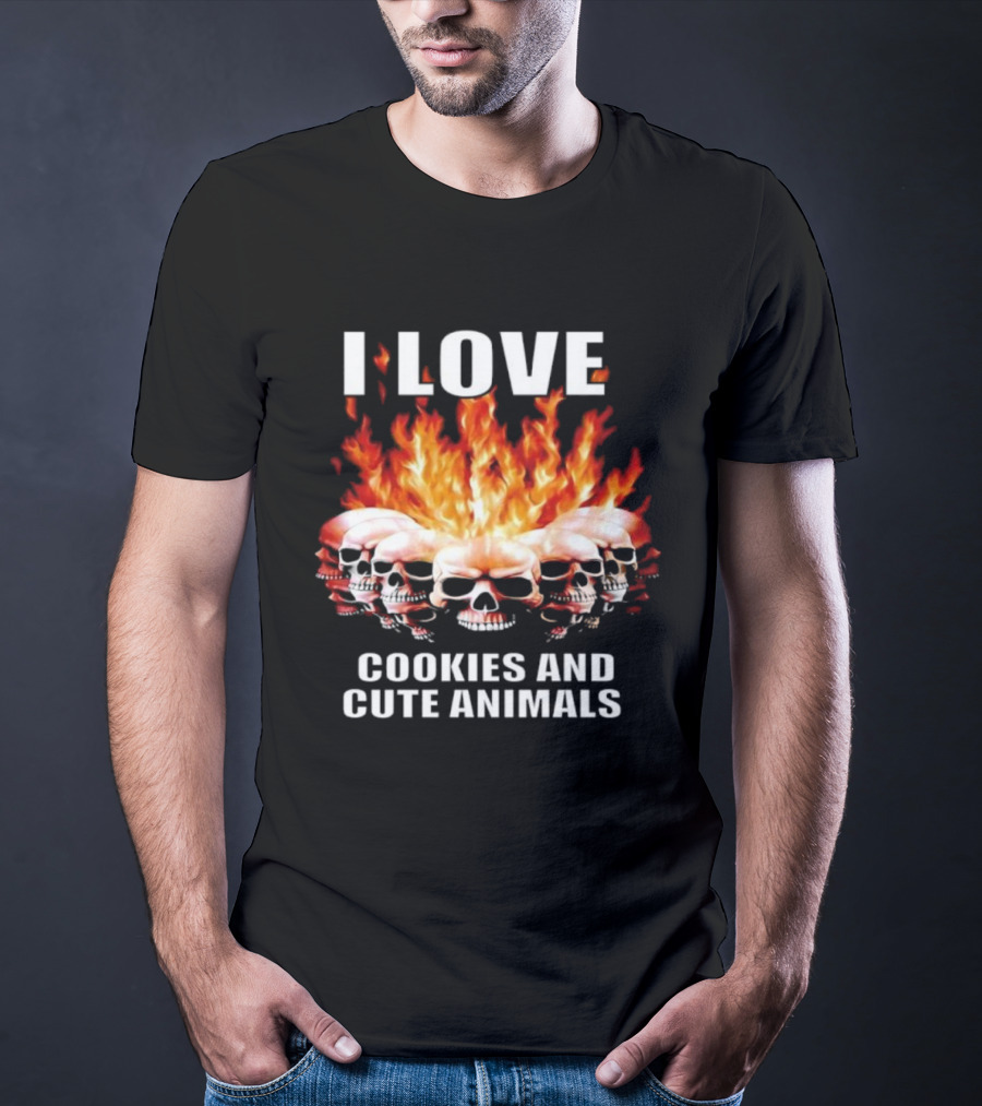 I Love Skulls Fire Cookies And Cute Animals T-Shirt