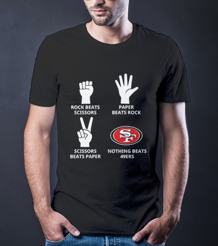 San Francisco 49ers Nothing Beats Rock Paper Scissors Playful Slogan T-Shirt