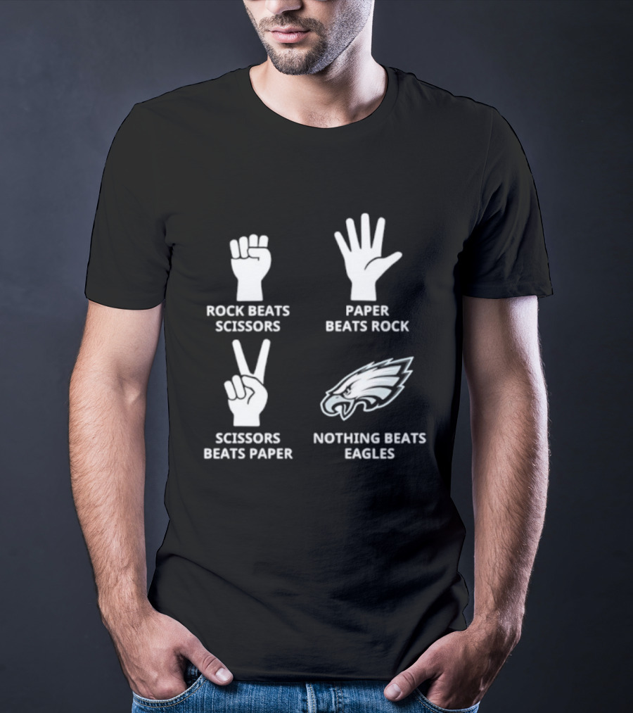 Philadelphia Eagles Nothing Beats Eagles Rock Beats Scissors Paper Beats Rock Scissors Beats Paper T-Shirt