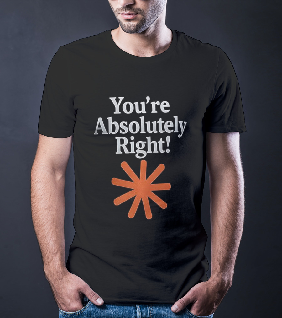 You're Absolutely Right Asterisk Symbol T-Shirt