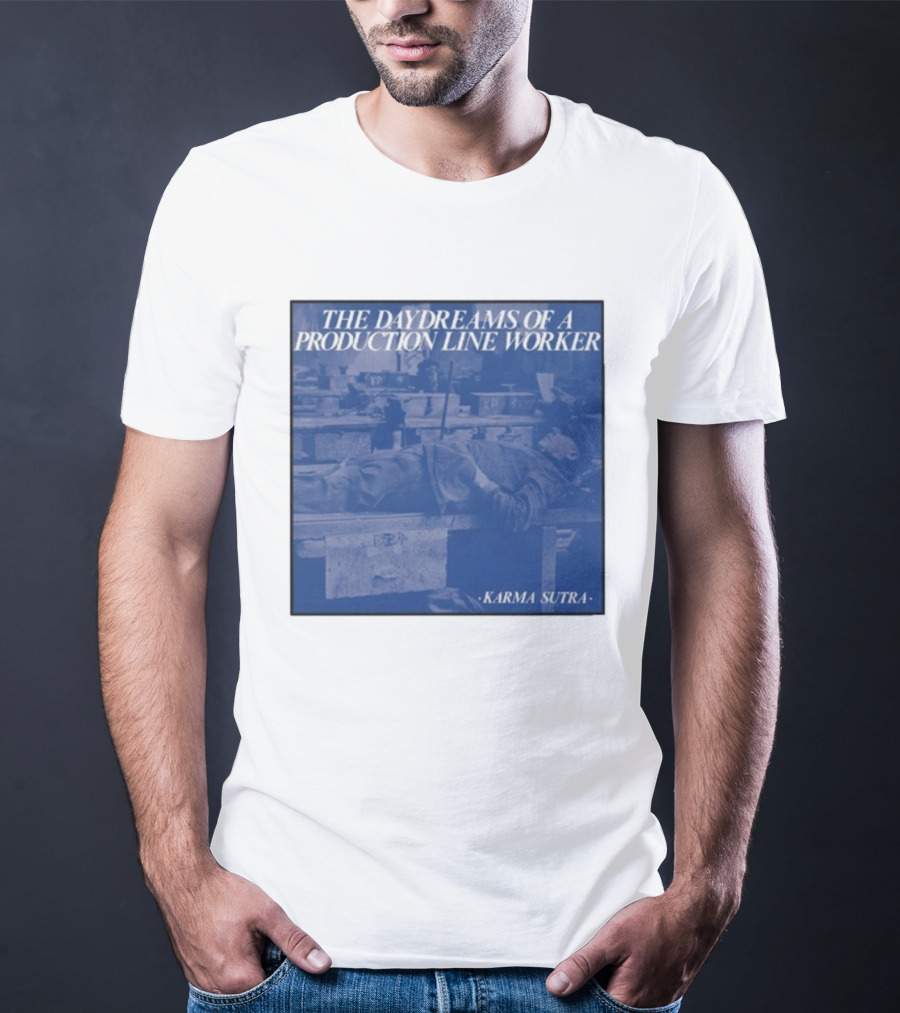 Karma Sutra The Daydreams Of A Production Line Worker Retro Industrial Aesthetic T-Shirt