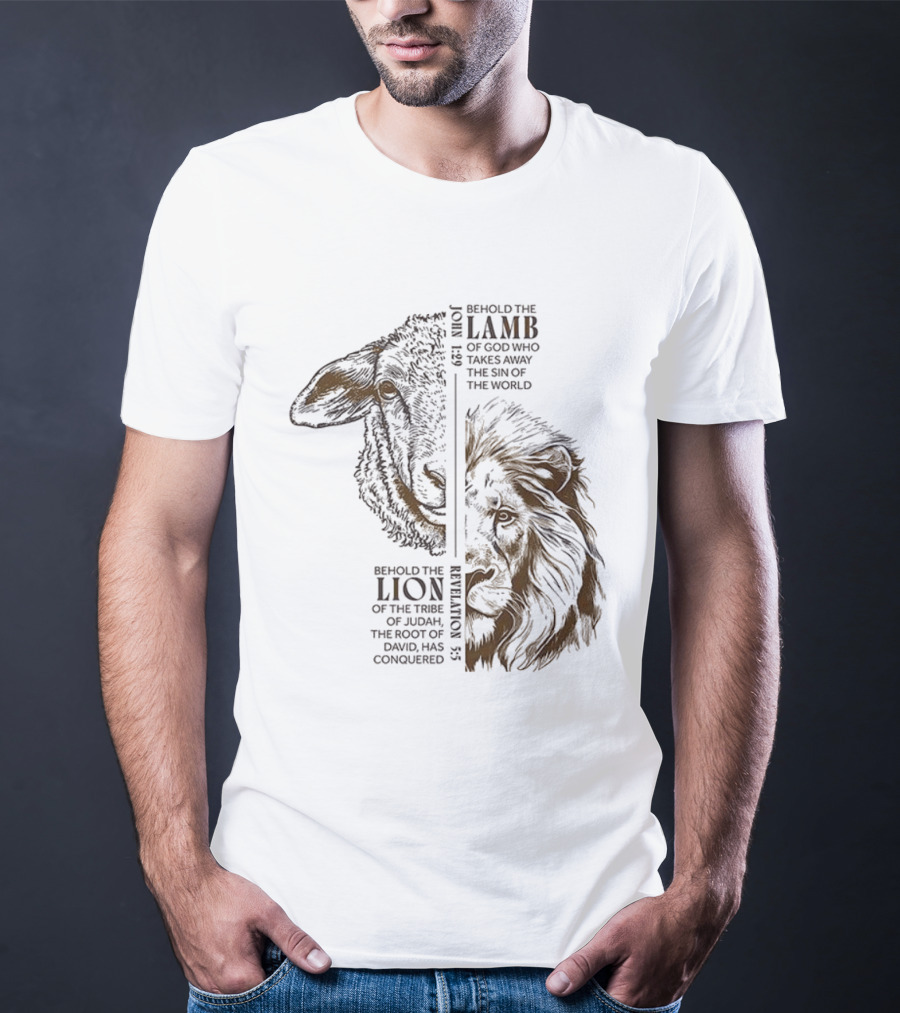 Behold The Lamb And Lion Of God Takes Away The Sin Of The World Revelation 5:5 John 1:29 T-Shirt