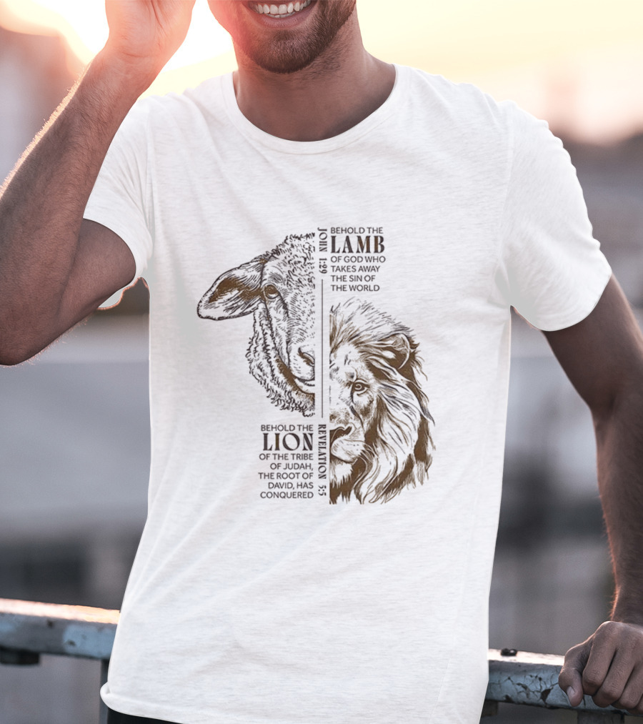 Behold The Lamb And Lion Of God Takes Away The Sin Of The World Revelation 5:5 John 1:29 T-Shirt