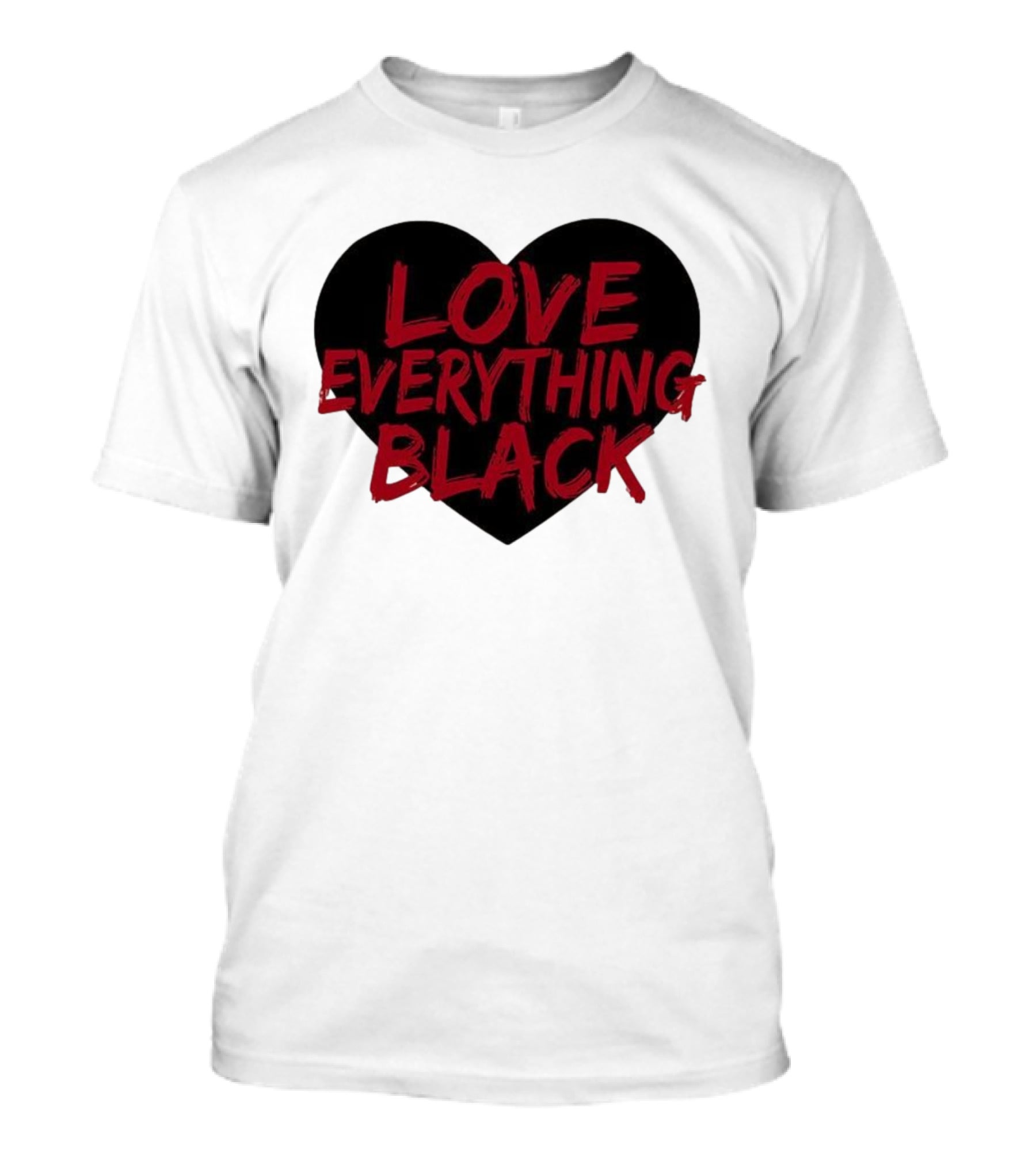 Love Everything Black Heart Bold Statement T-Shirt