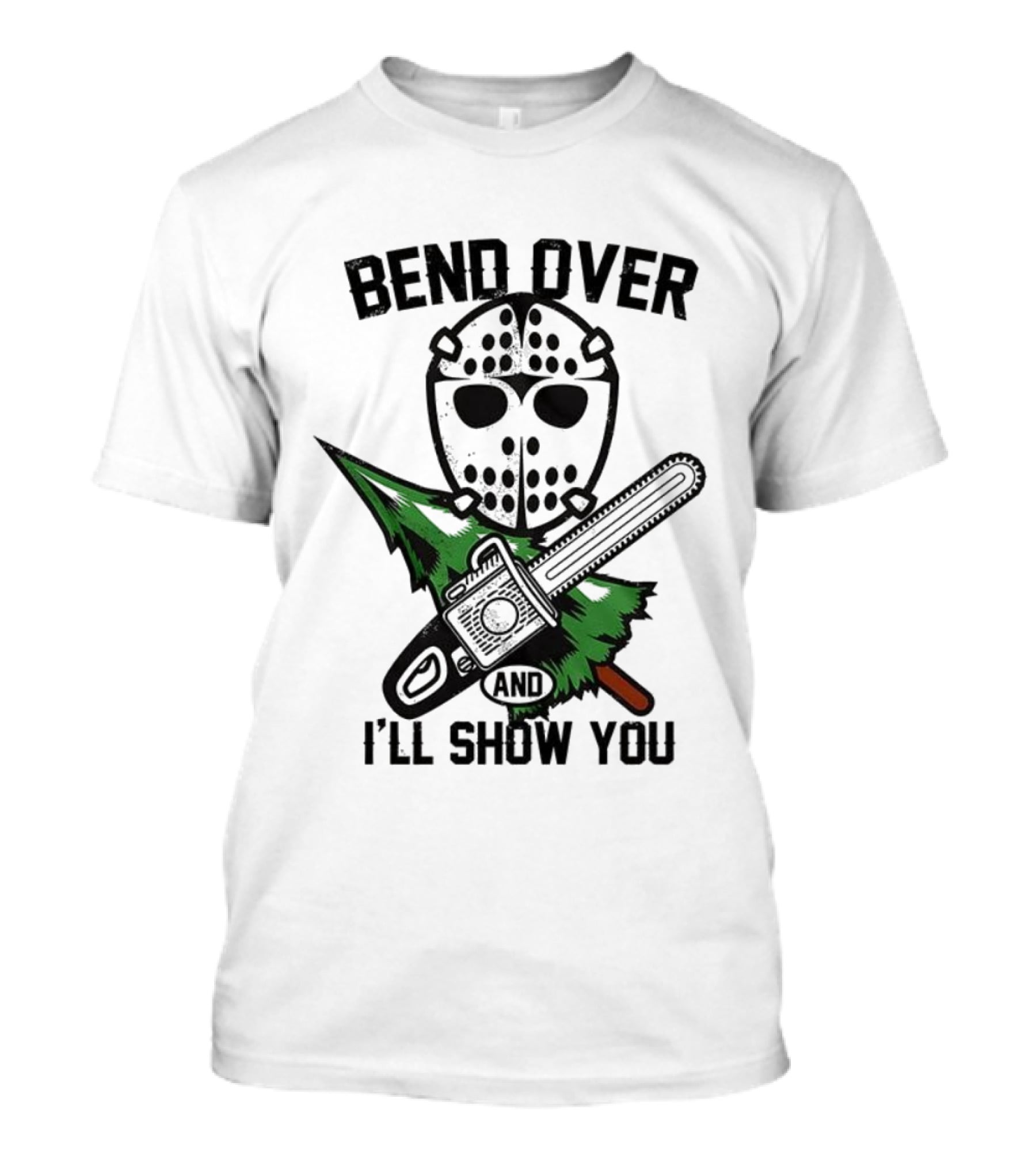Bend Over Christmas Vacation Hockey Mask Chainsaw Tree T-Shirt