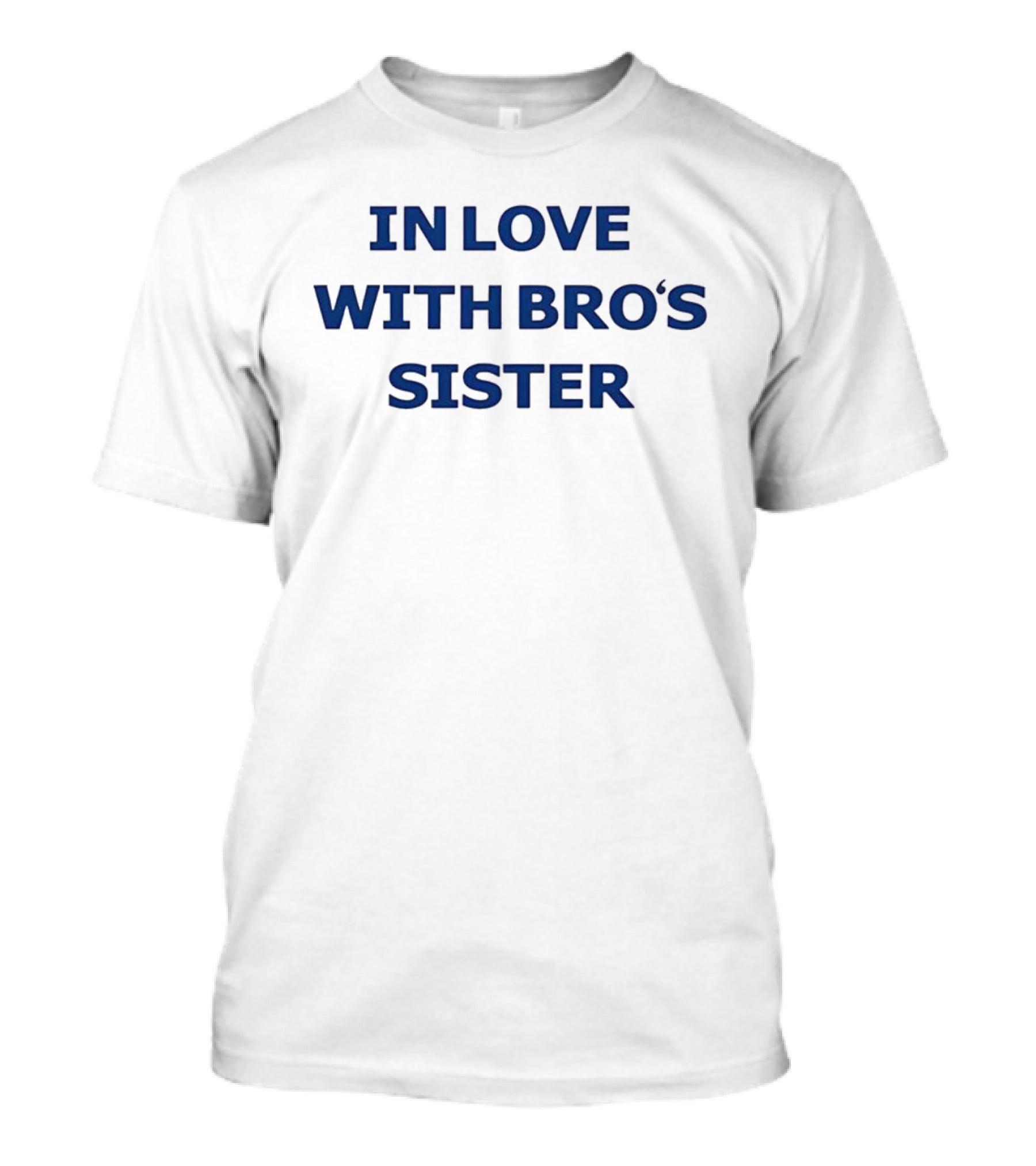 In Love With Bro's Sister Lettering T-Shirt