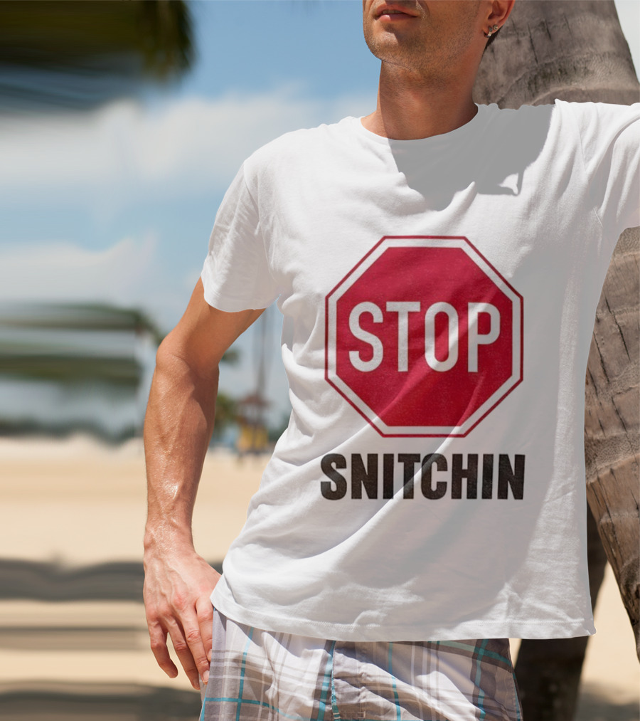 STOP SNITCHIN Sign Parody Urban Streetwear T-Shirt