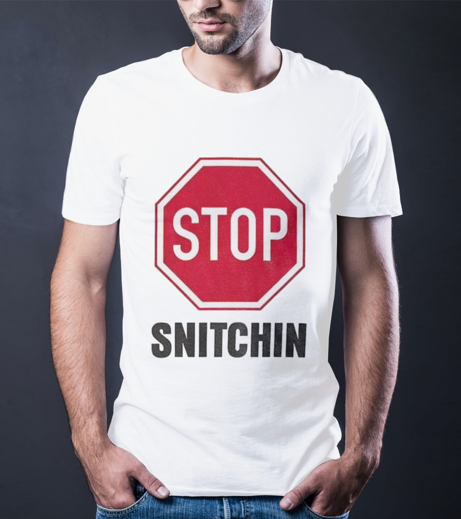 STOP SNITCHIN Sign Parody Urban Streetwear T-Shirt