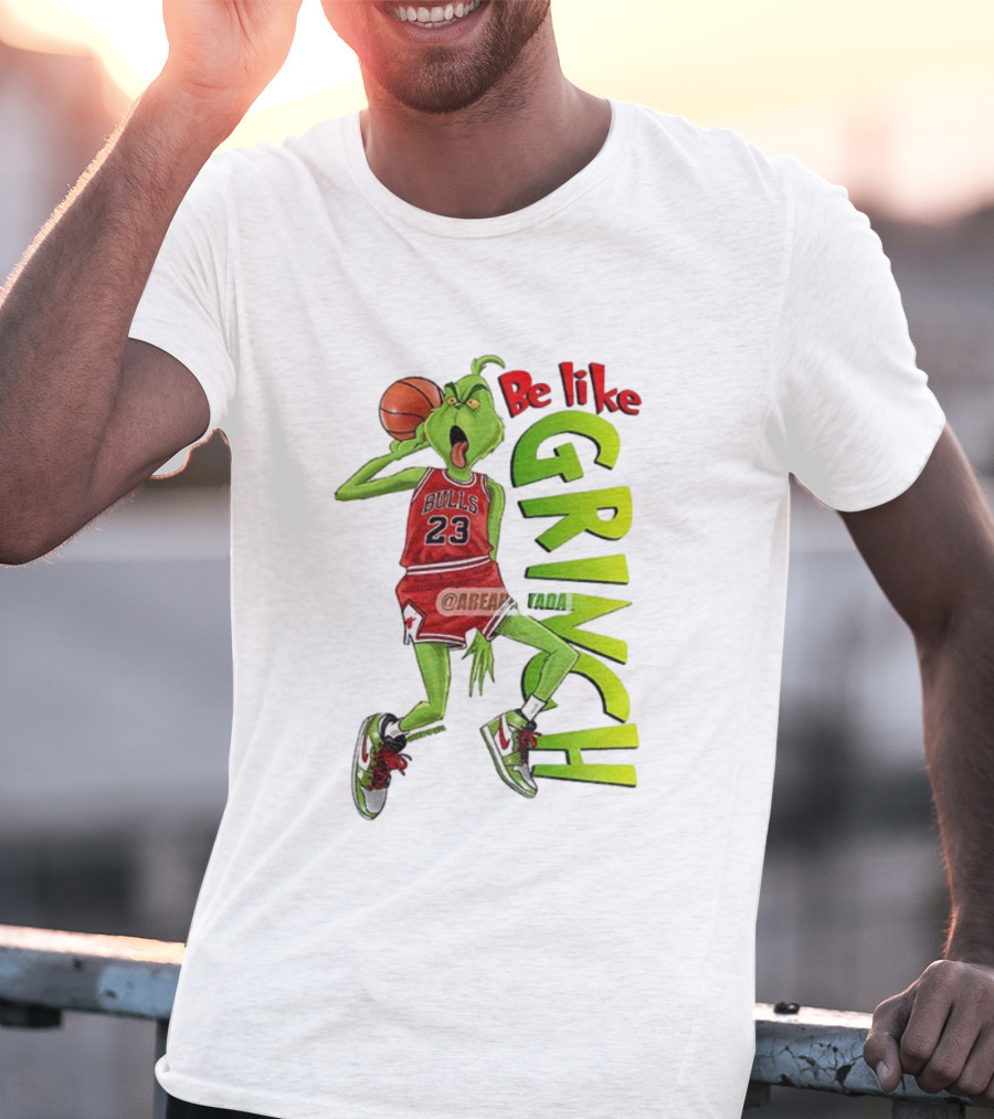 Be Like Grinch Bulls 23 Basketball Santa T-Shirt