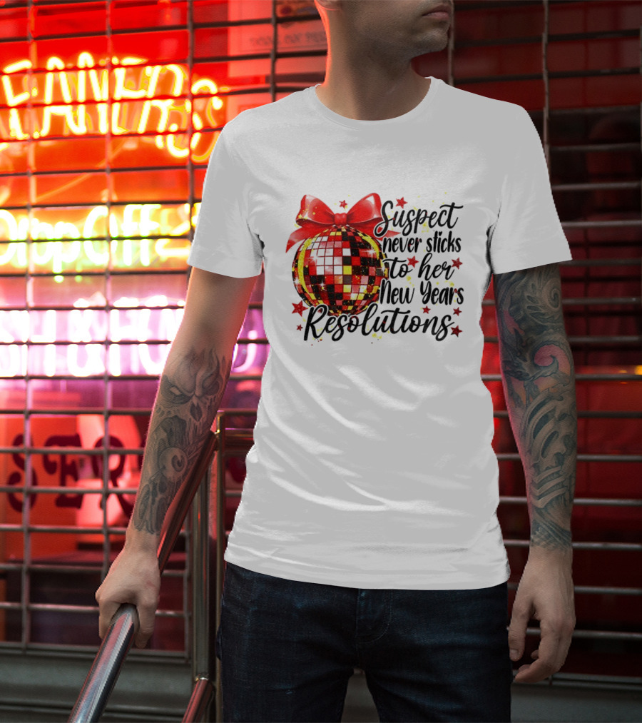 Suspect Never Sticks To Her New Year’s Resolutions Disco Ball 2026 T-Shirt
