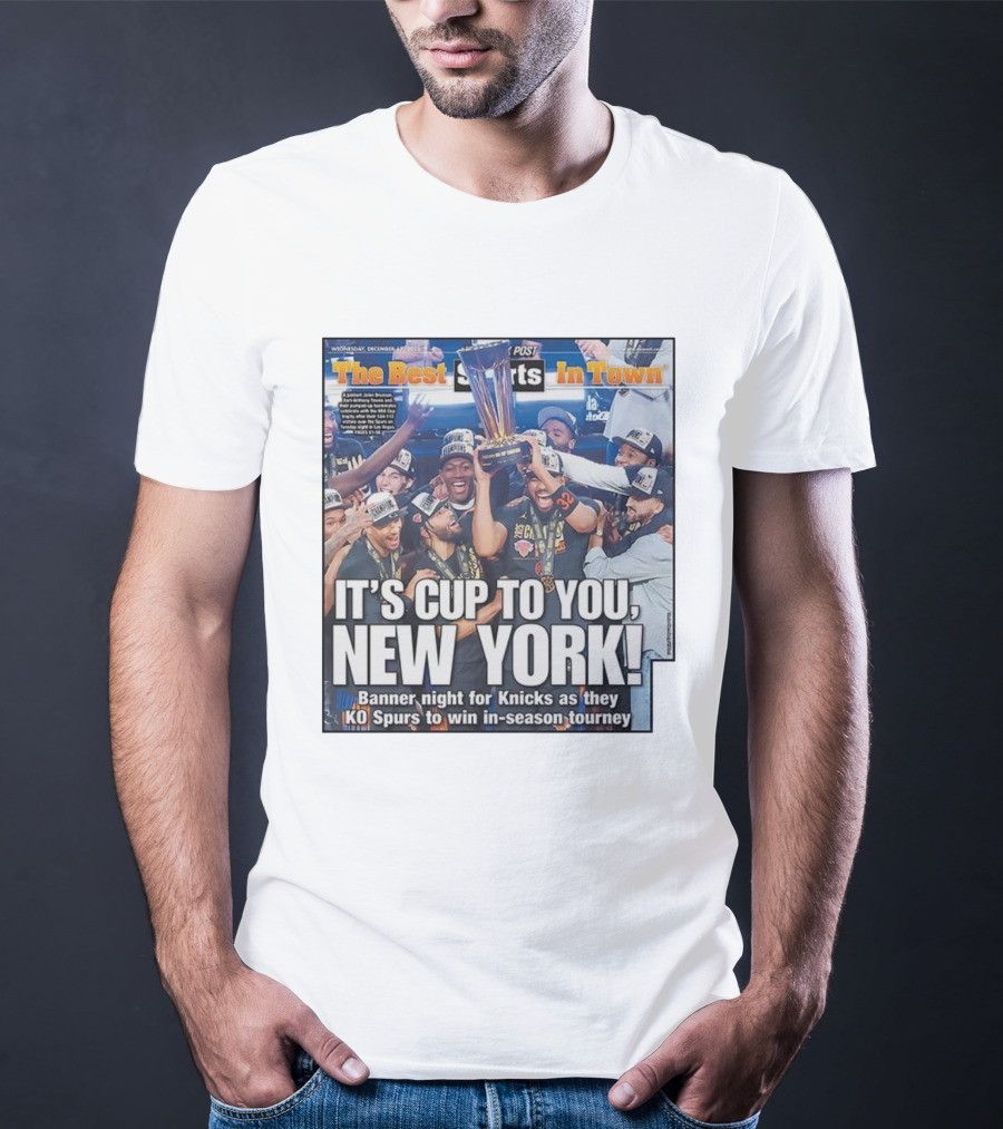 It’s Cup To You New York Knicks Banner Night KO Spurs In-Season Tourney T-Shirt