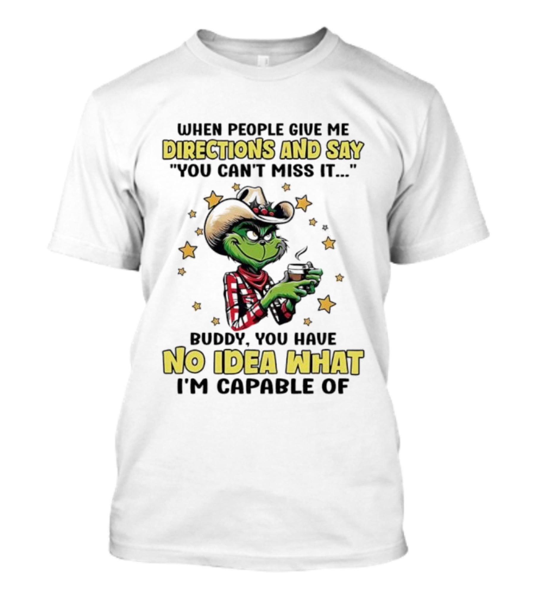 Grinch Cowboy Directions No Idea What I'm Capable Of T-Shirt