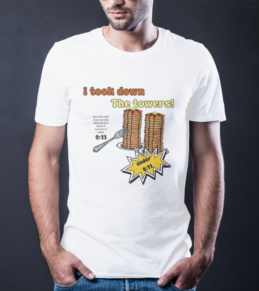 I Took Down The Towers Pancake Meme Vintage 9 11 Twin Tower Joke T-Shirt