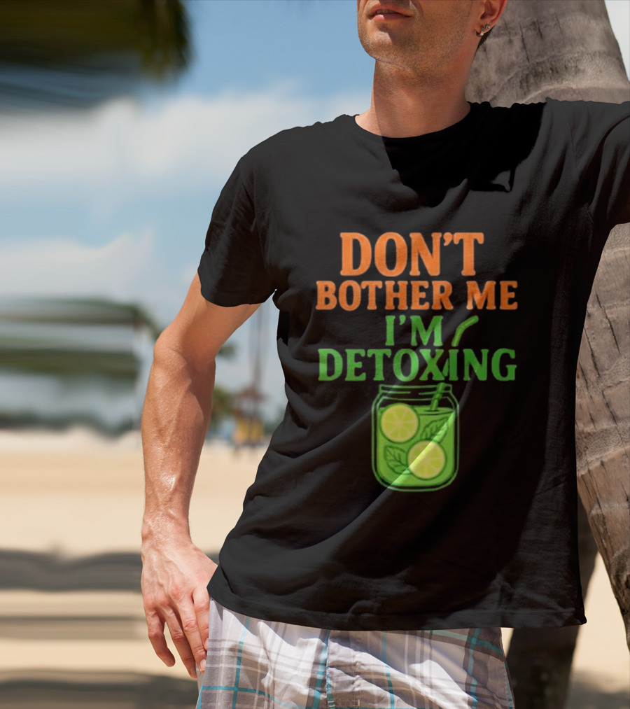 Don't Bother Me I'm Detoxing Lemon Lime Jar T-Shirt