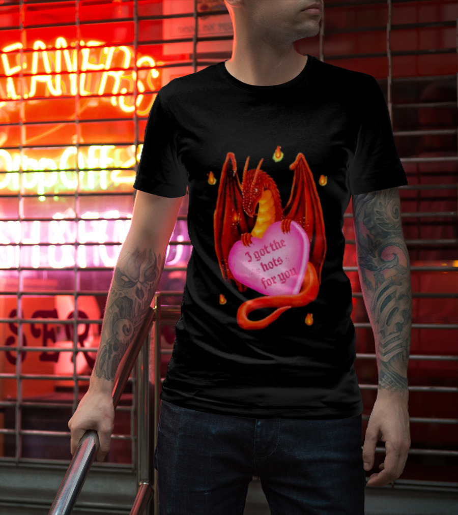 Fire Dragon Heart I Got The Hots For You T-Shirt