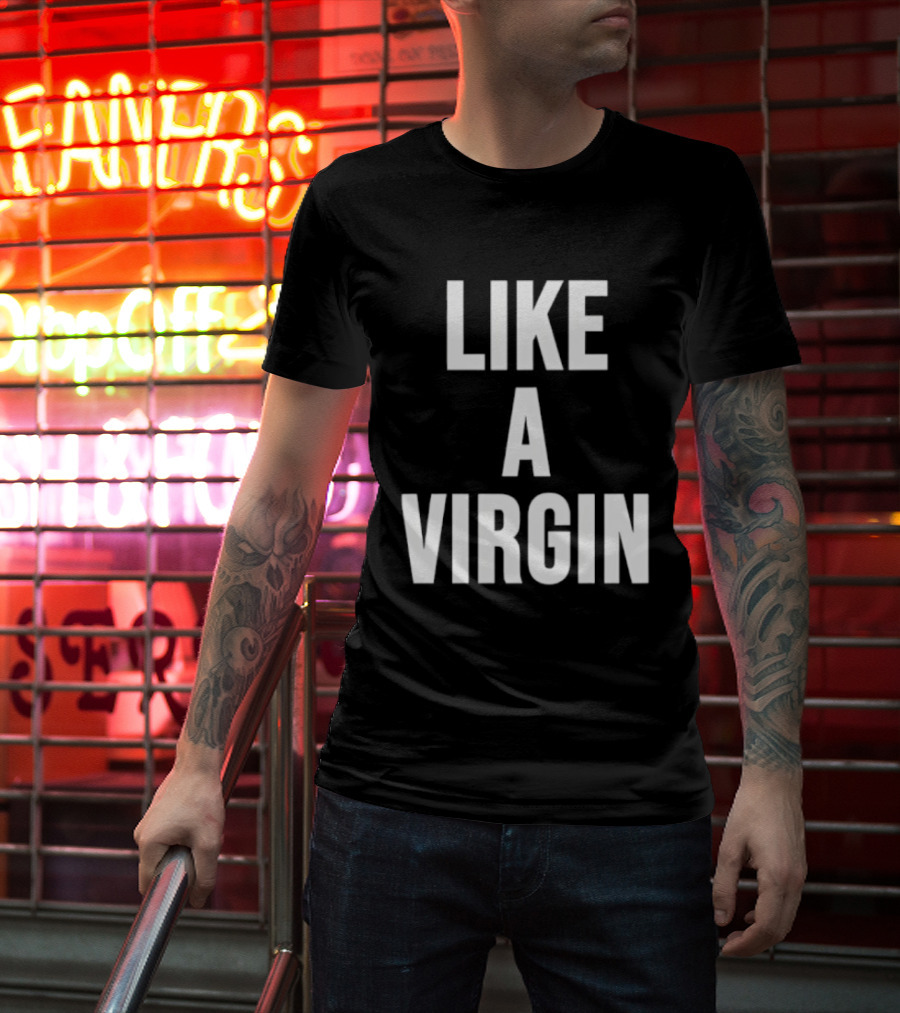 Like A Virgin T-Shirt
