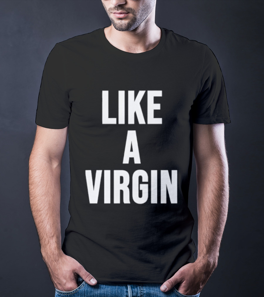 Like A Virgin T-Shirt