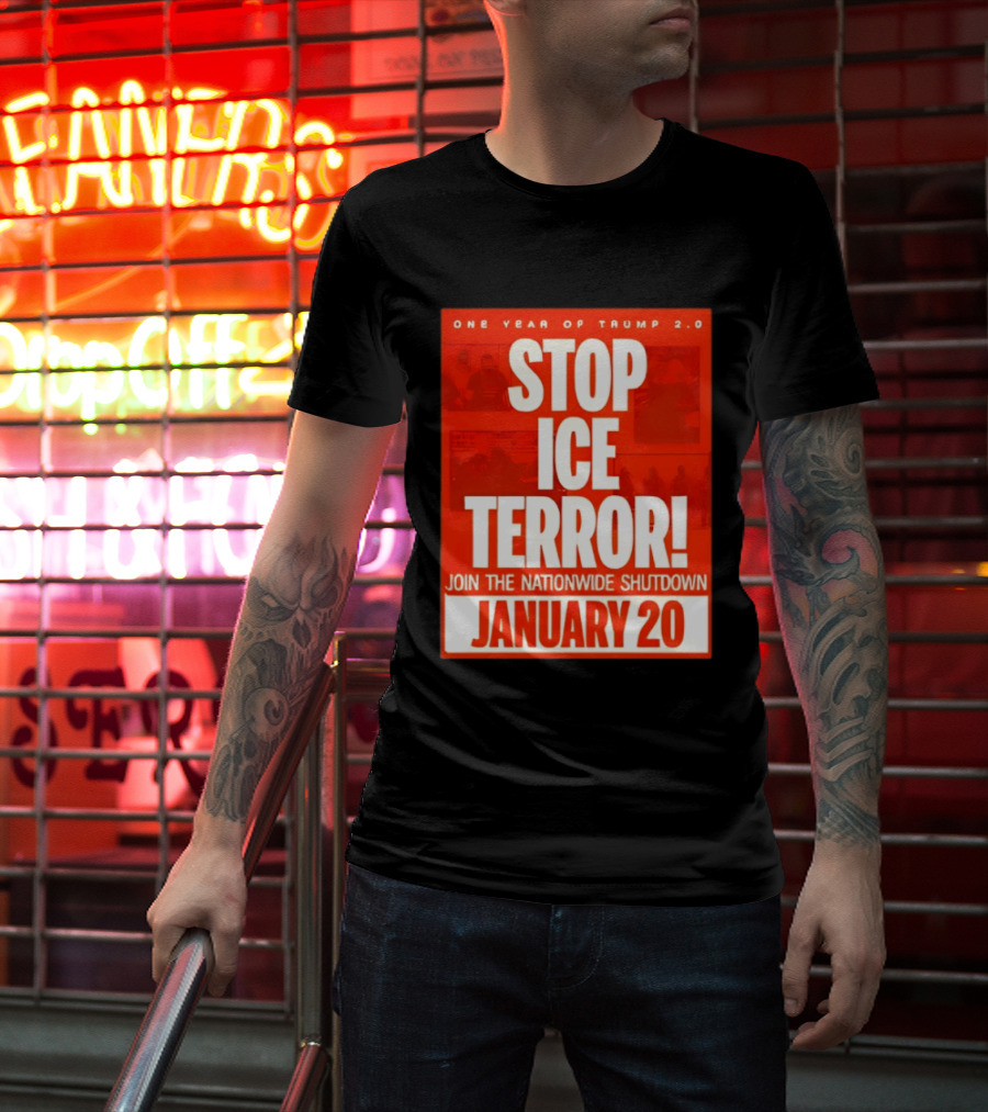 One Year Of Trump 2.0 Stop Ice Terror Join The Nationwide Shutdown January 20 T-Shirt