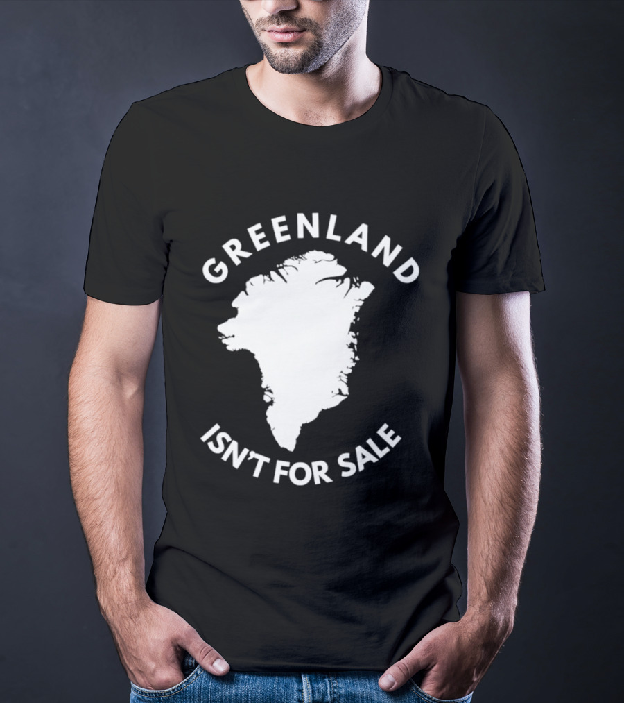 Greenland Isn't For Sale Political Statement Message T-Shirt