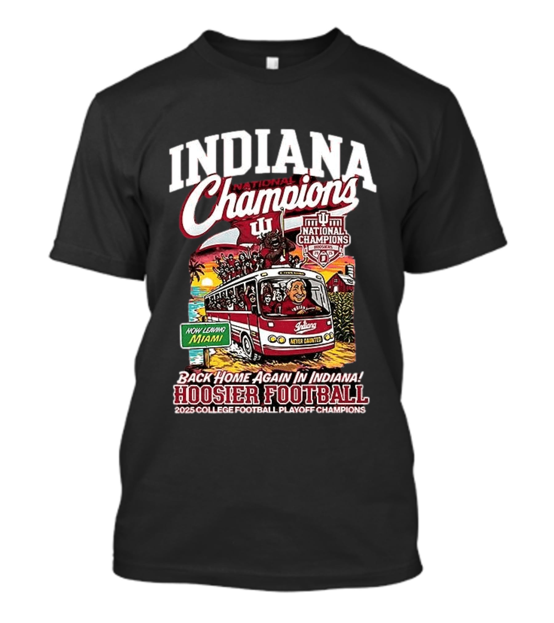 Indiana National Champions Hoosier Football Back Home Again In Indiana 2025 College Football Playoff Champions Now Leaving Miami T-Shirt