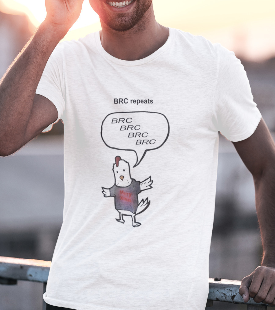 BRC Repeats BRC BRC BRC Chicken Xmas T-Shirt