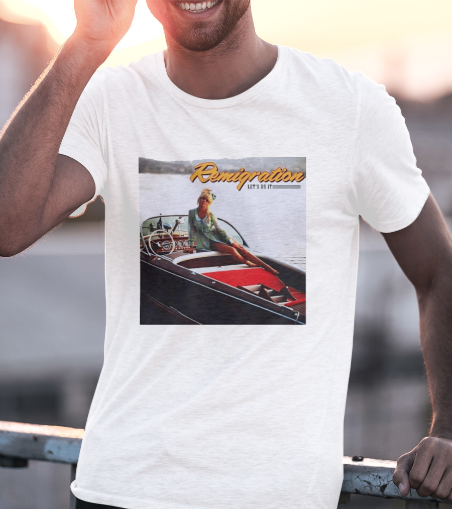 Remigration Let's Do It Retro Boat T-Shirt