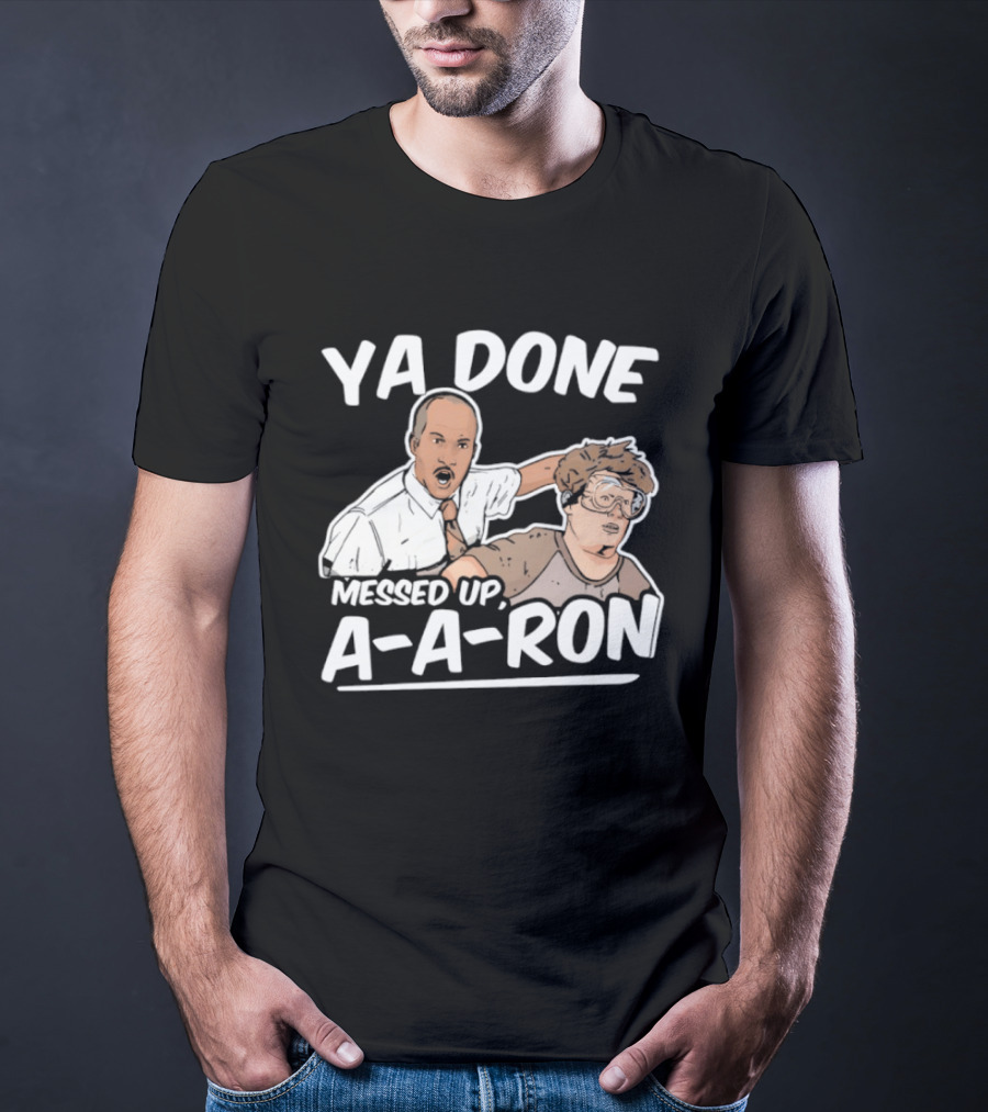 Key & Peele Ya Done Messed Up A A Ron Comedy Sketch T-Shirt