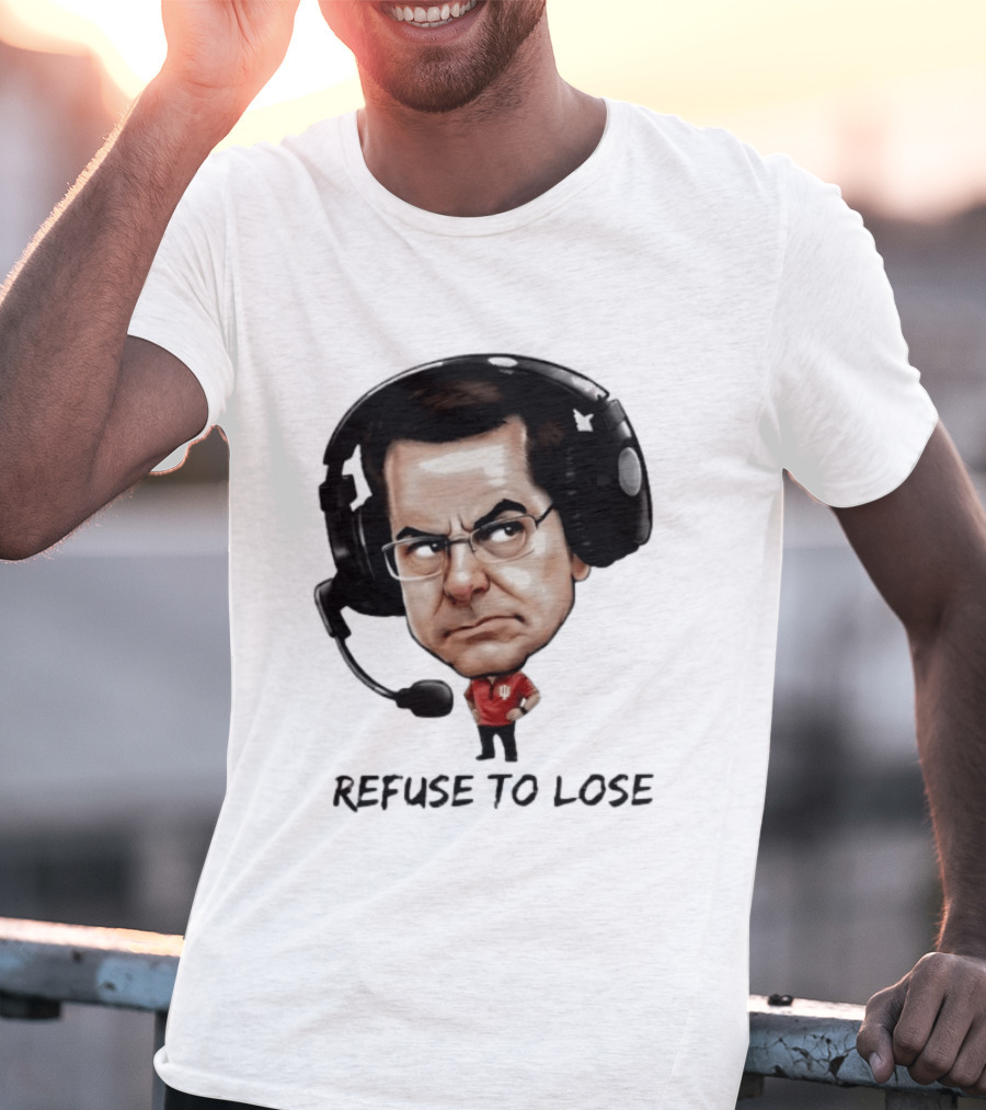 Curt Cignetti Refuse To Lose Indiana Football Coach Headset T-Shirt