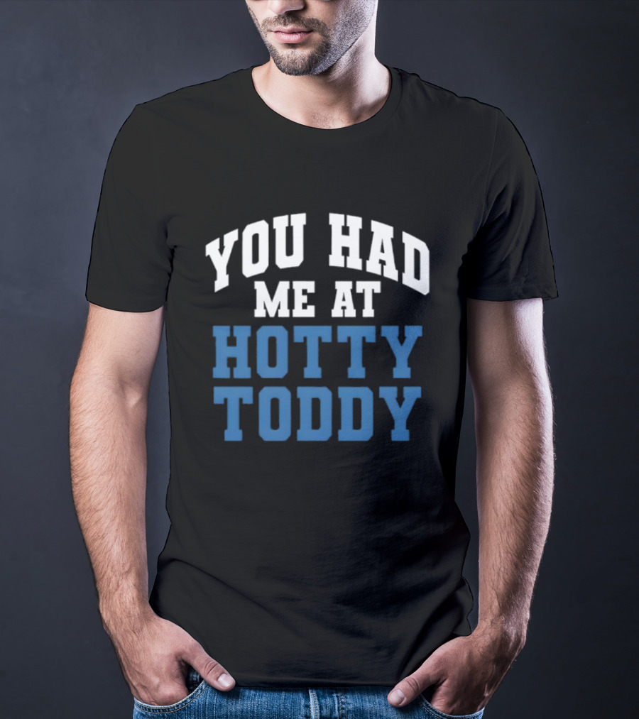 Ole Miss You Had Me At Hotty Toddy T-Shirt