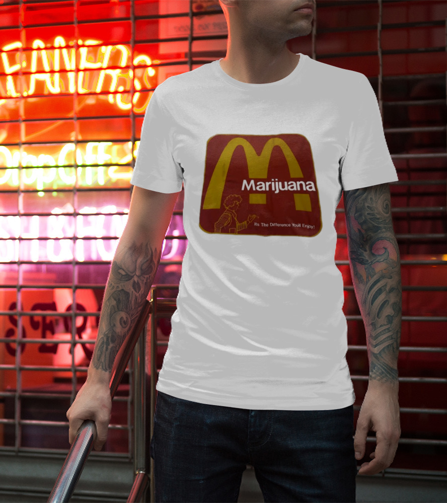 Marijuana McDonald's Style Enjoyment Difference T-Shirt