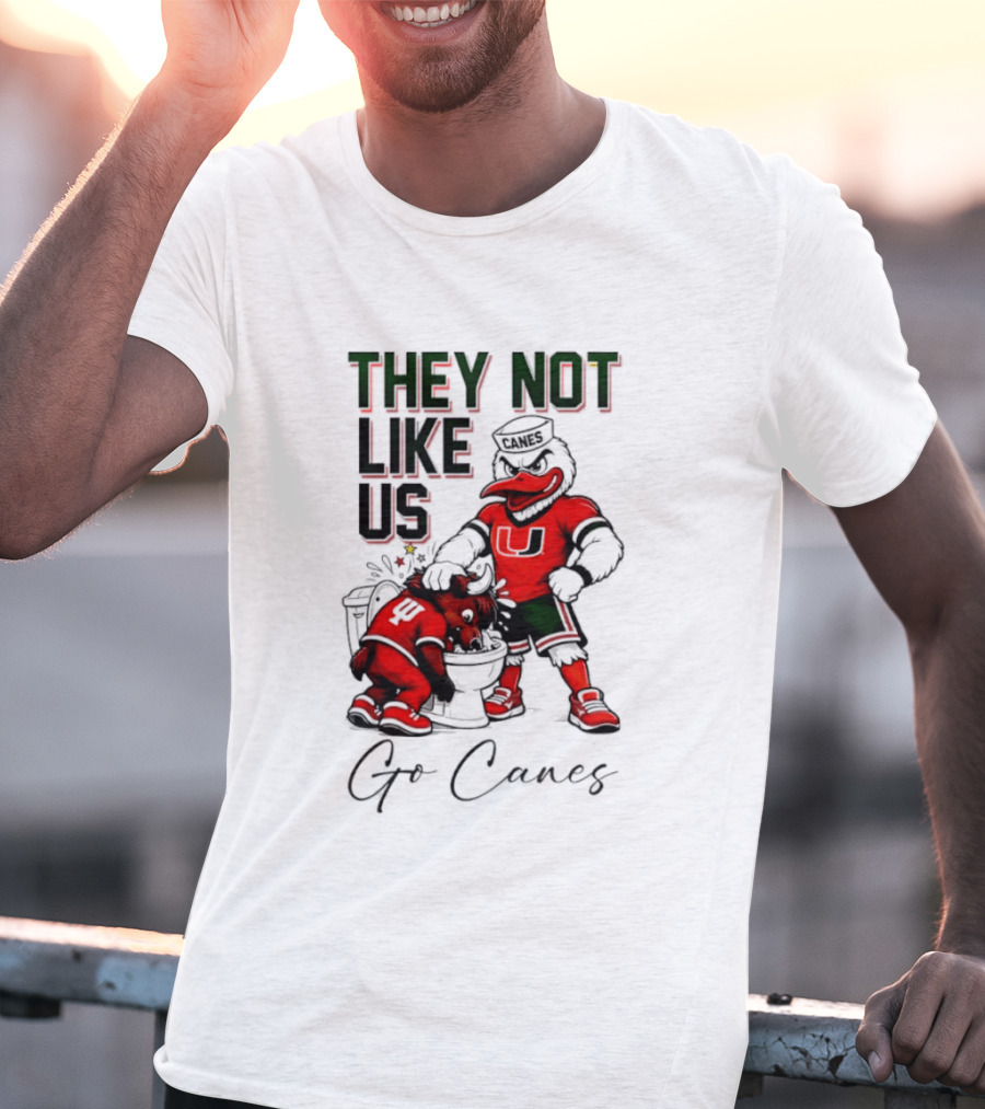 They Not Like Us Go Canes Miami Hurricanes Indiana Hoosiers Mascots T-Shirt