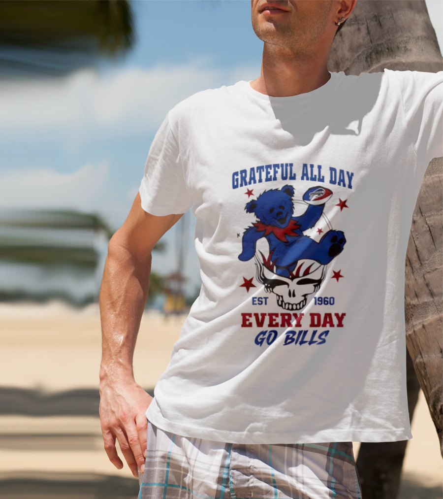 Grateful All Day Every Day Go Bills Est 1965 Buffalo Bills X Grateful Dead T-Shirt