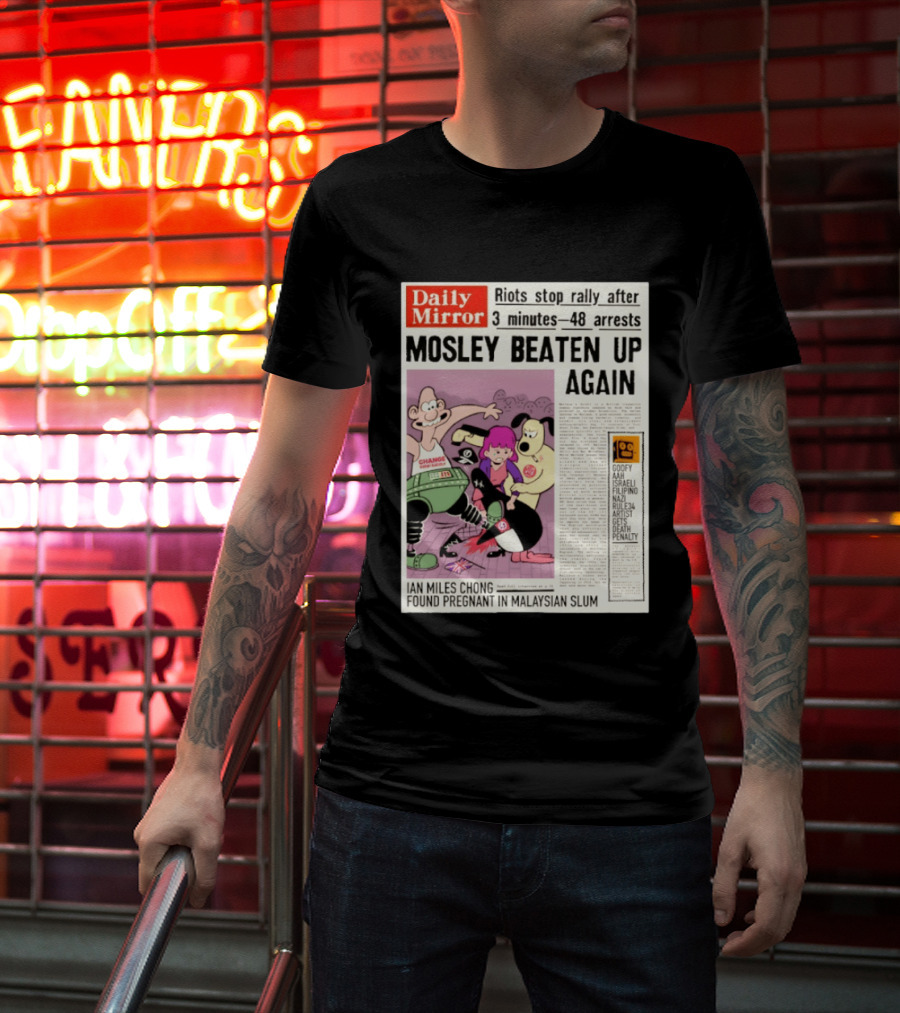 Daily Mirror Riots Stop Rally After Mosley Beaten Up Again T-Shirt