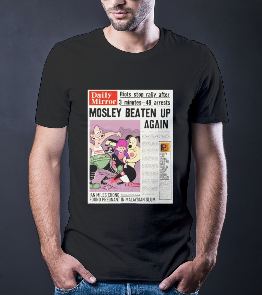 Daily Mirror Riots Stop Rally After Mosley Beaten Up Again T-Shirt