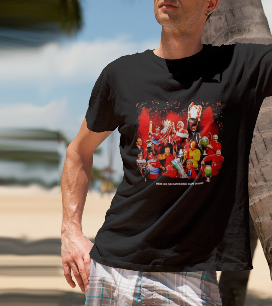 Liverpool Here We Go Gathering Cups In May Champions Celebration T-Shirt