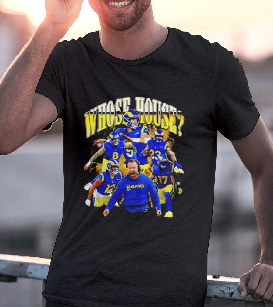 Los Angeles Rams Whose House Football Team Fan Gear T-Shirt