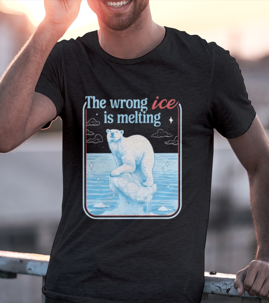 The Wrong Ice Is Melting Polar Bear Climate Awareness T-Shirt