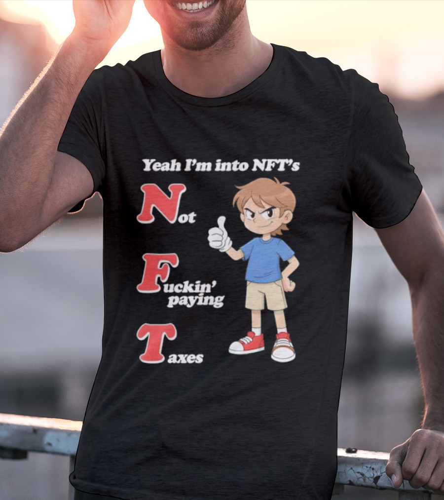 Yeah I'm Into NFT's Not Fuckin' Paying Taxes Cartoon Character Thumbs Up T-Shirt