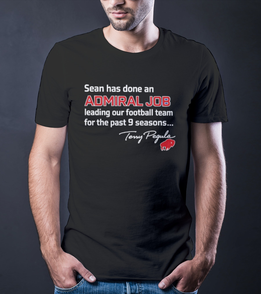 Sean Has Done An Admiral Job Leading Our Football Team For The Past 9 Seasons T-Shirt