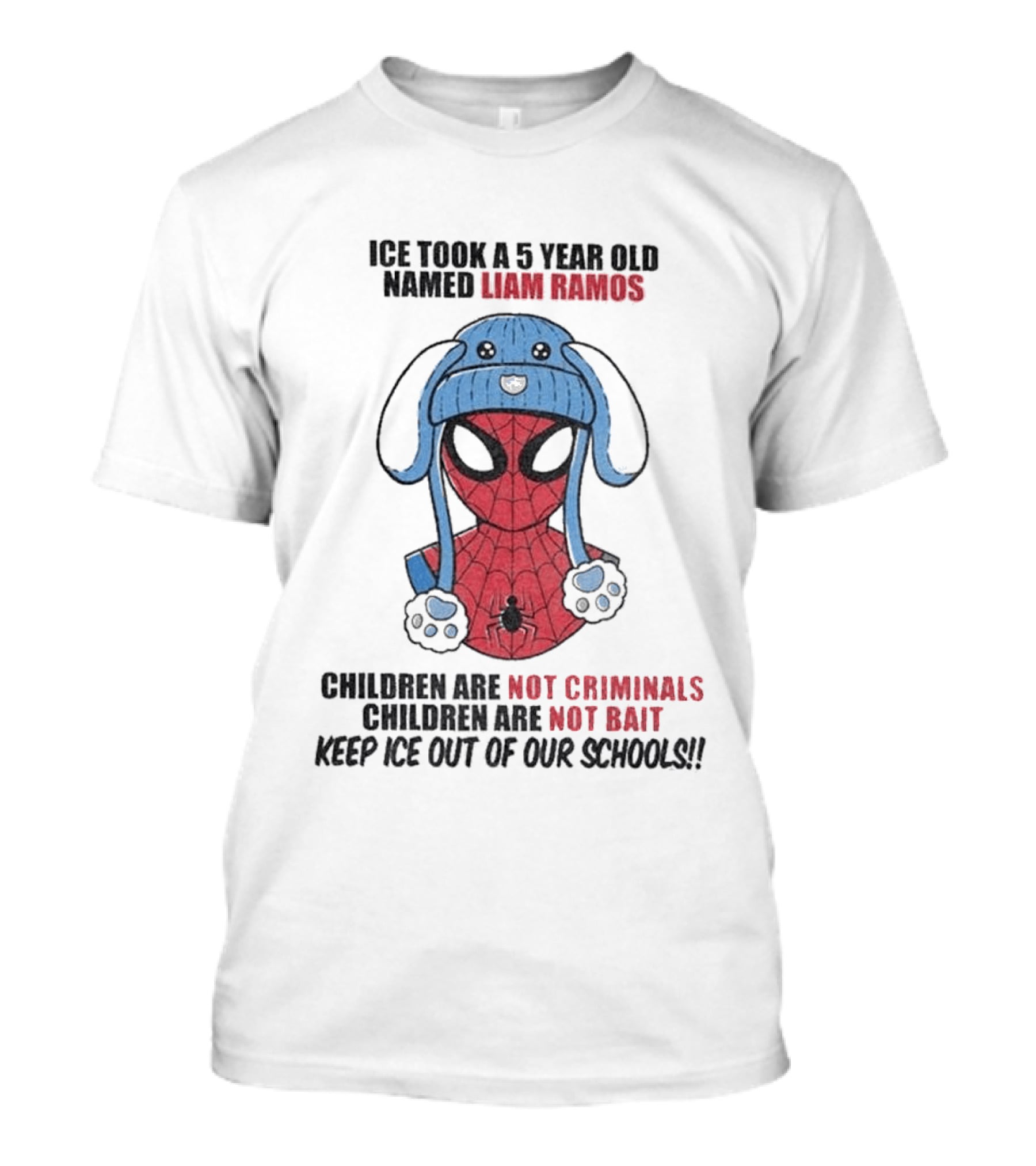 ICE Took A 5 Year Old Named Liam Ramos Keep ICE Out Of Our Schools Children Are Not Criminals Not Bait T-Shirt