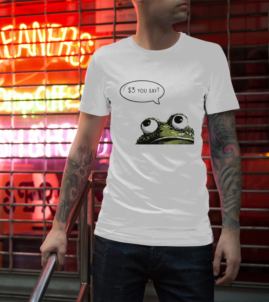 Frog $3 You Say Struggle Meal Humor T-Shirt