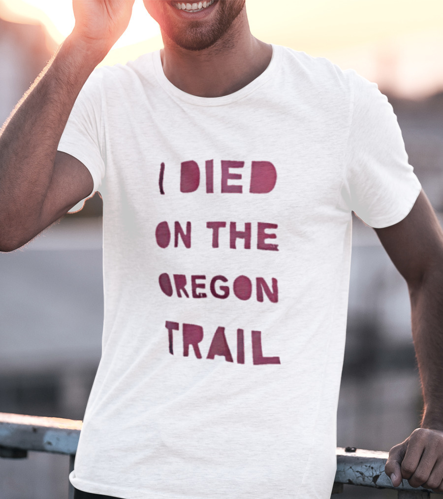 I Died On The Oregon Trail Retro Video Game Nostalgia T-Shirt
