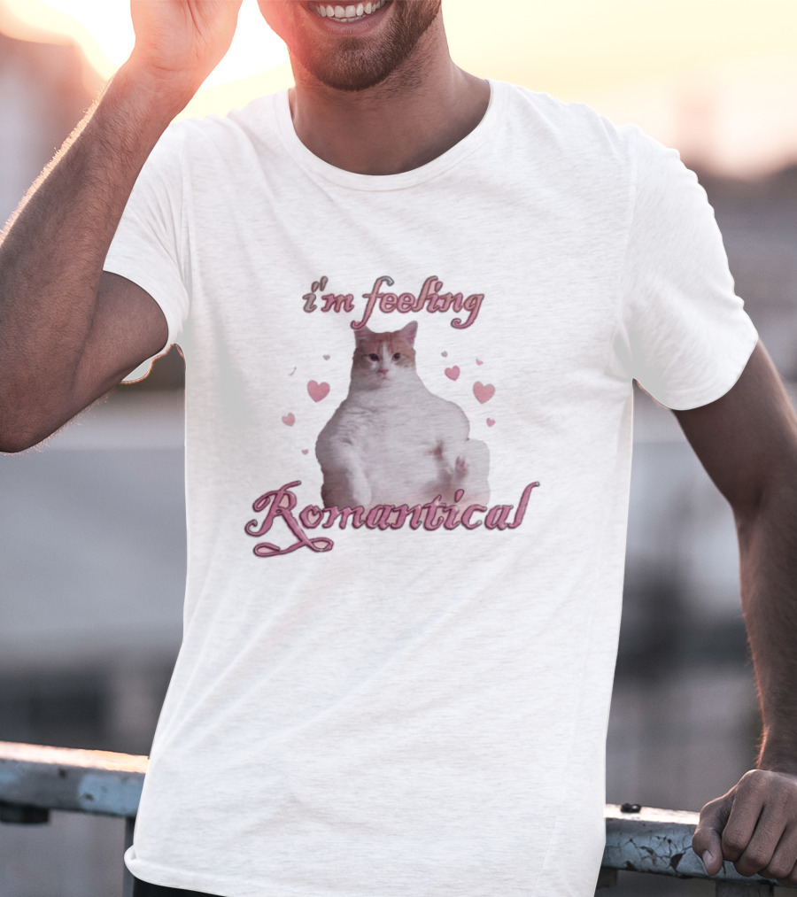 I'm Feeling Romantical Cat With Hearts T-Shirt