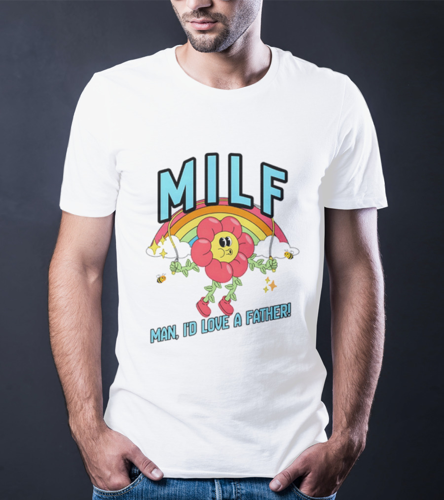 MILF Man I'd Love A Father Cartoon Rainbow Flower T-Shirt