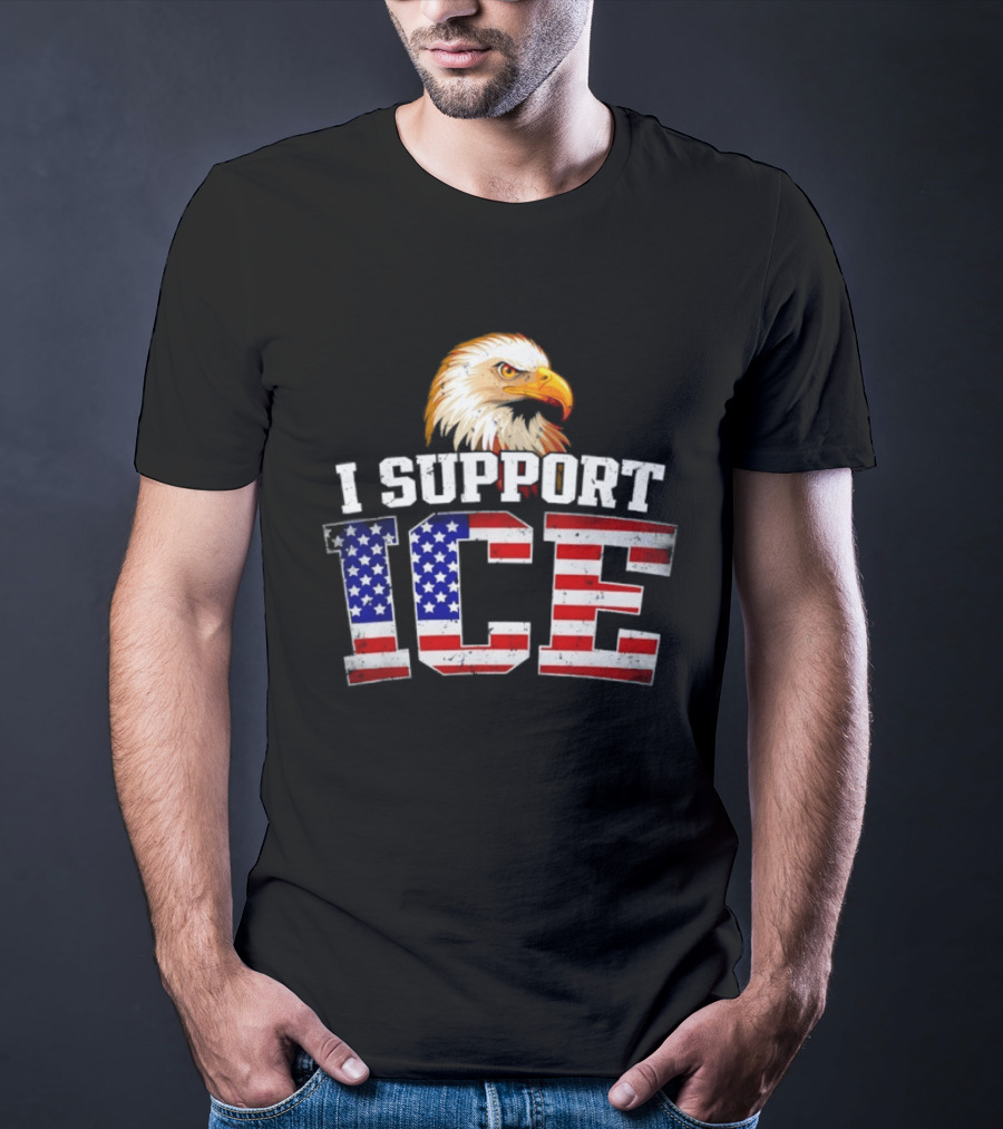 I Support ICE American Flag Bald Eagle T-Shirt