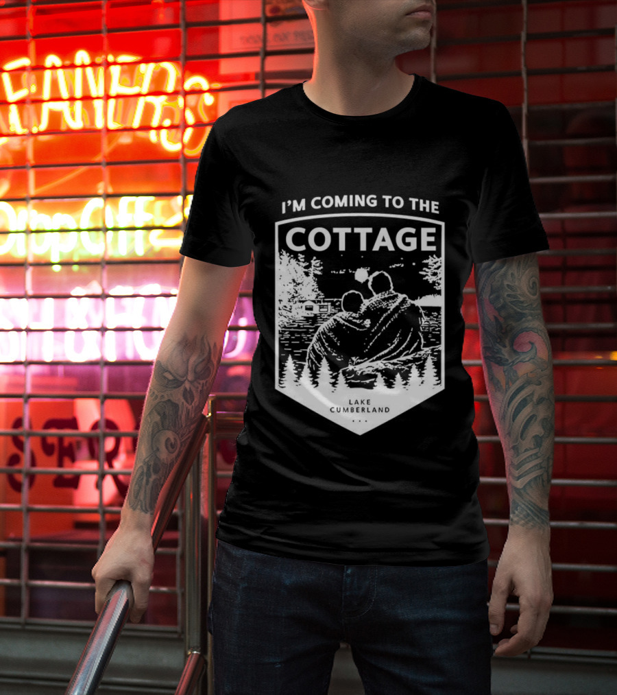 I'm Coming To The Cottage Lake Cumberland Adventure T-Shirt
